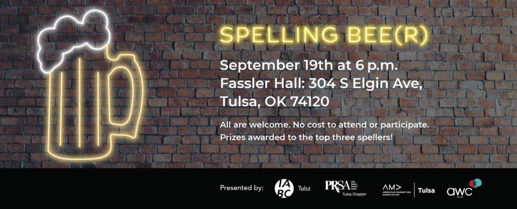 SPELLING BEE(R) September 19th at 6 p.m. Fassler Hall: 304 S Elgin Ave, Tulsa, OK 74120 All are welcome. No cost to attend or participate. Prizes awarded to the top three spellers!